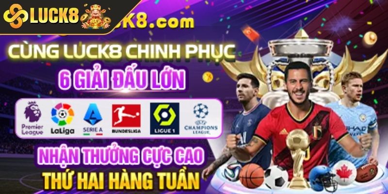 Khuyến mãi LUCK8 dành cho giải đấu thể thao lớn