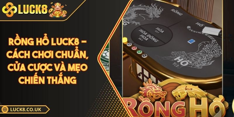 Rồng Hổ LUCK8